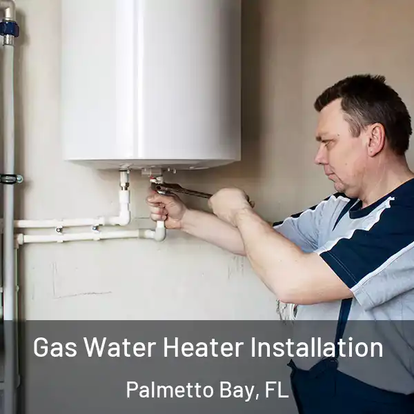  Gas Water Heater Installation Palmetto Bay, FL