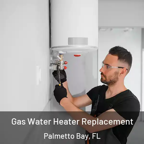  Gas Water Heater Replacement Palmetto Bay, FL