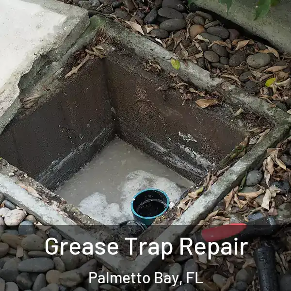 Grease Trap Repair Palmetto Bay, FL