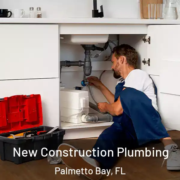  New Construction Plumbing Palmetto Bay, FL