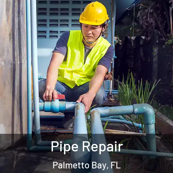  Pipe Repair Palmetto Bay, FL
