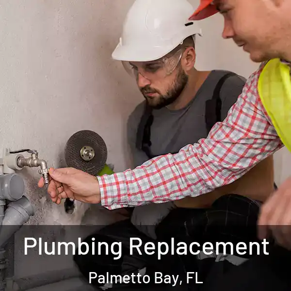  Plumbing Replacement Palmetto Bay, FL
