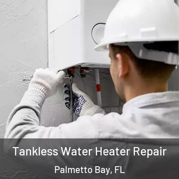  Tankless Water Heater Repair Palmetto Bay, FL