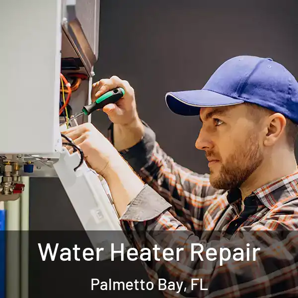 Water Heater Repair Palmetto Bay, FL
