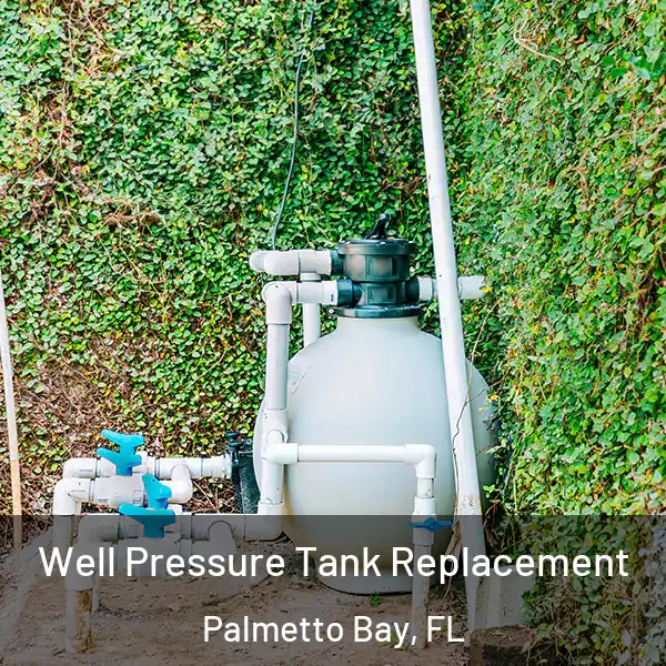  Well Pressure Tank Replacement Palmetto Bay, FL